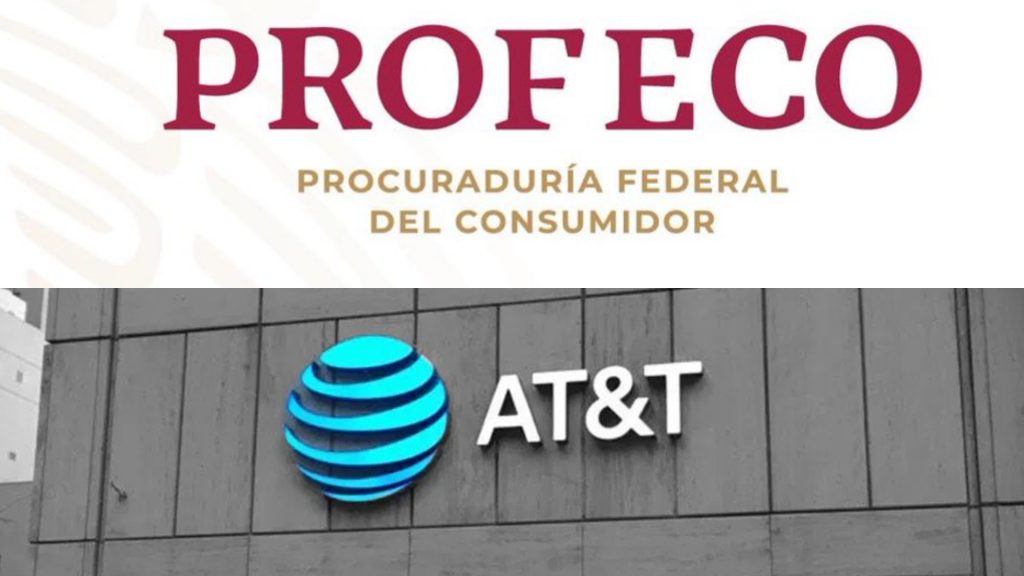 Profeco presenta demanda contra AT&T por cobros irregulares a miles de usuarios