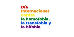 17 de mayo; Día Internacional contra la Homofobia, Transfobia y Bifobia