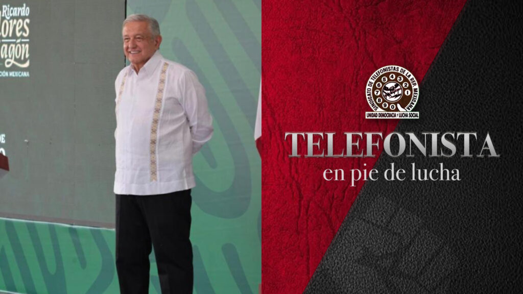 Llama AMLO a conciliar a Telmex y sindicato