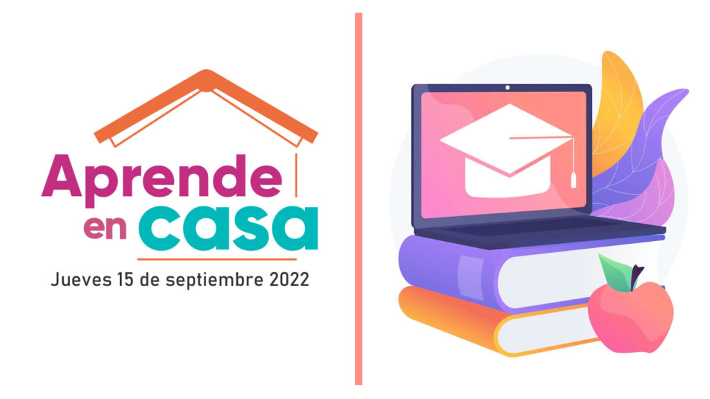 clases y materiales de estudio de Aprende en Casa jueves 15 de septiembre 2022