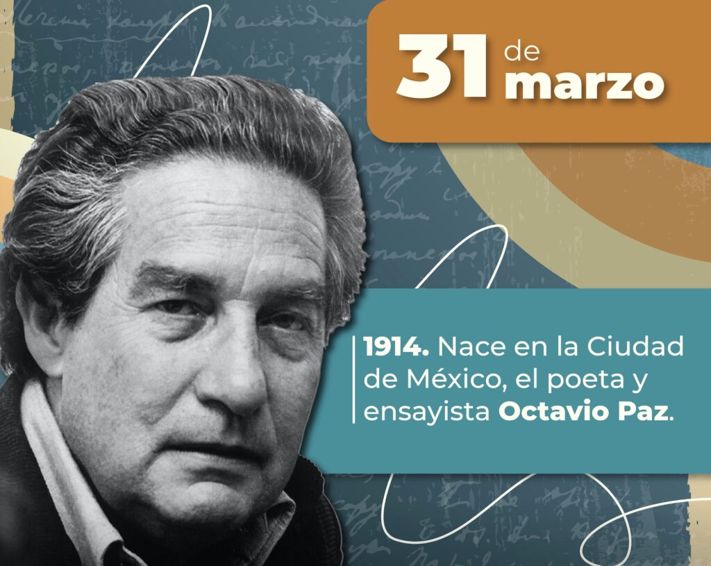 Octavio Paz nació el 31 de marzo de 1914