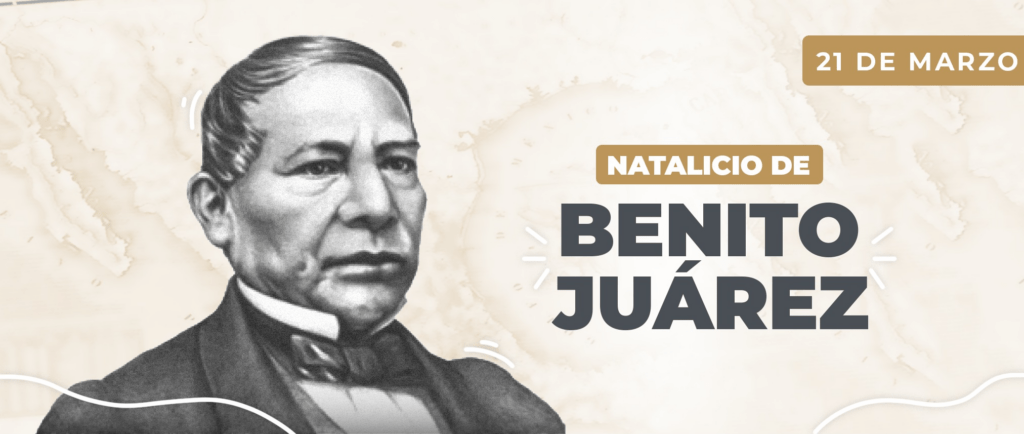 Natalicio de Benito Juárez García, Benemérito de las Américas